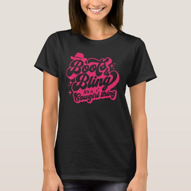Boots And Bling It's A Cowgirl Thing Western Cowgi T-Shirt (Front)