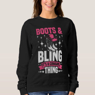 Boots And Bling It's A Cowgirl Thing Western Women Sweatshirt