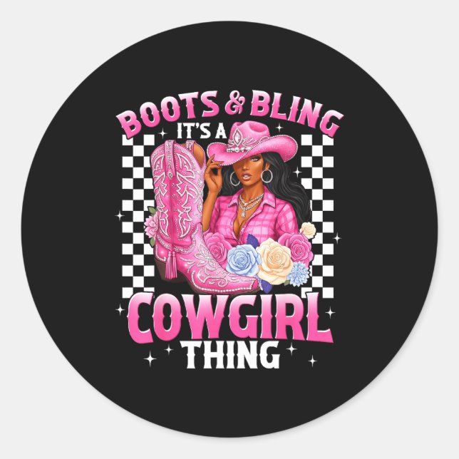 Boots And Bling It's Cowgirl Thing Black History G Classic Round Sticker (Front)
