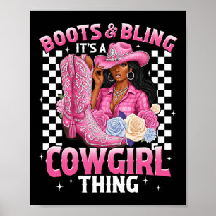 Boots And Bling It's Cowgirl Thing Black History G Poster