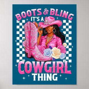 Boots And Bling It's Cowgirl Thing Black History G Poster