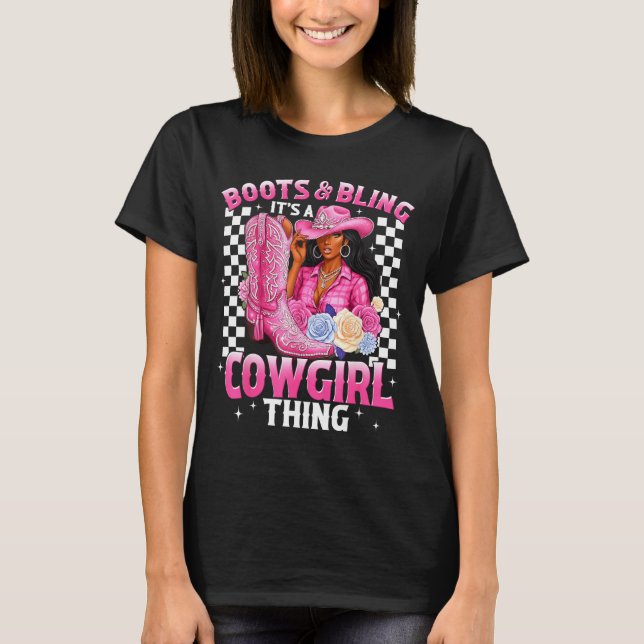 Boots And Bling It's Cowgirl Thing Black History G T-Shirt (Front)