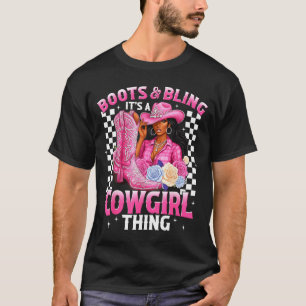 Boots And Bling It's Cowgirl Thing Black History G T-Shirt