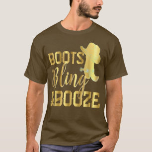 Boots Bling and Booze Cowgirl Boots Bride Bachelo T-Shirt