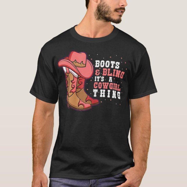 Boots  Bling Its A Cowgirl Thing  (2) T-Shirt (Front)
