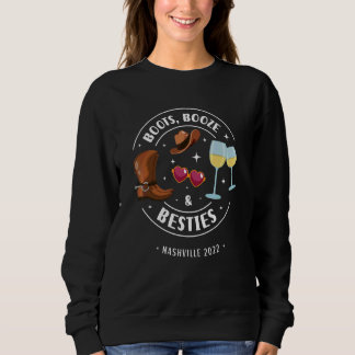Boots Booze And Besties Nashville Bachelorette Par Sweatshirt