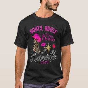 Boots Booze And Besties Nashville Girls Trip 2023 T-Shirt