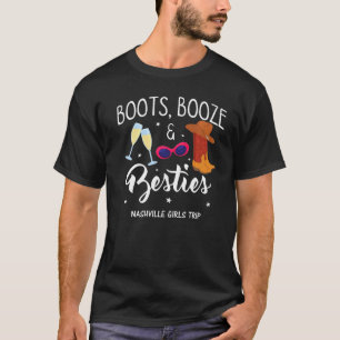 Boots Booze Besties Bachelorette Nashville Girls T T-Shirt