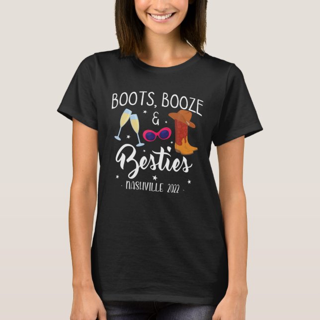 Boots Booze Besties Bachelorette Nashville Girls T T-Shirt (Front)