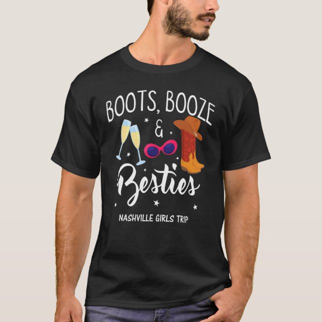 Boots Booze Besties Bachelorette Nashville Girls T T-Shirt (Front)