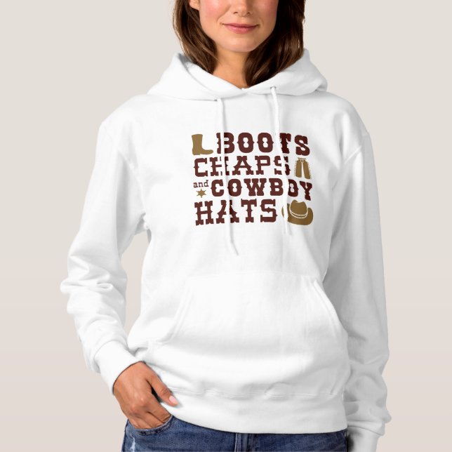 Boots Chaps And Cowboy Hats Hoodie (Front)