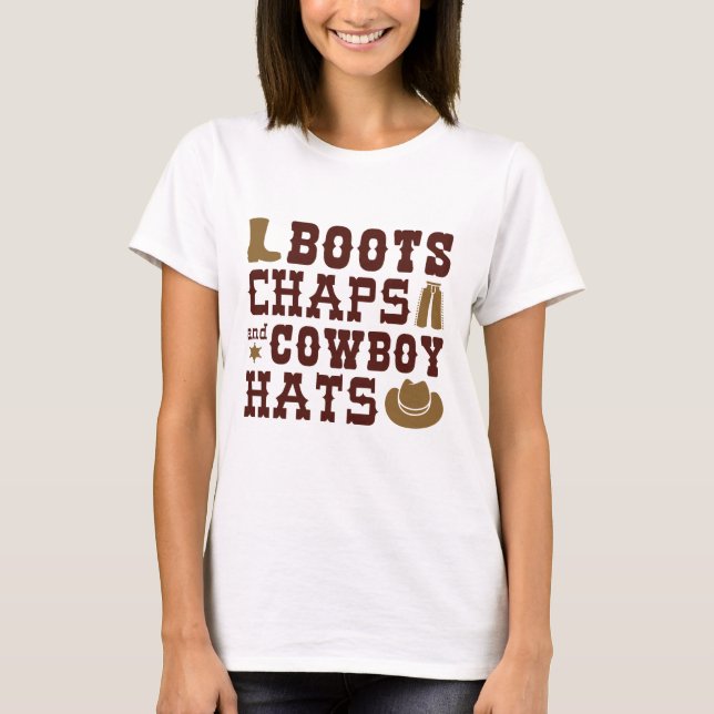Boots Chaps And Cowboy Hats T-Shirt (Front)