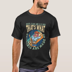 Boots, Class And A Lil Sass That's What Cowgirls A T-Shirt