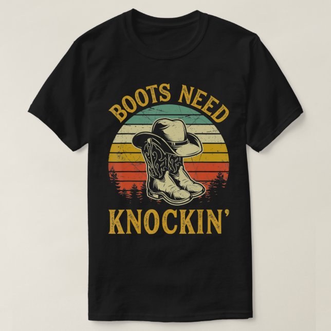 Boots Need Knockin' Knocking Country Music  T-Shirt (Design Front)