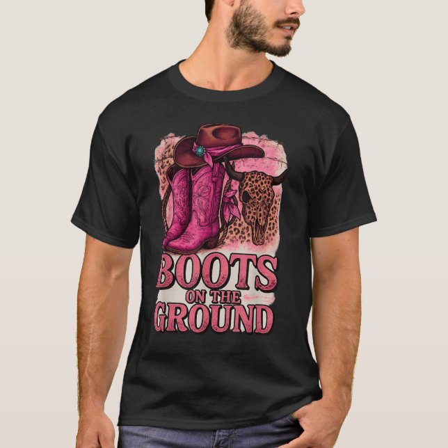 Boots On The Ground Boot Cowboy  T-Shirt (Front)