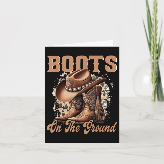 Boots On The Ground Boot Cowboy Western Cowgirl  Card (Front)