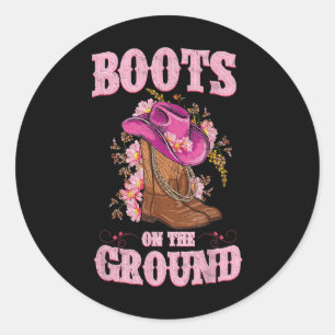Boots On The Ground Boot Cowboy Western Cowgirl Li Classic Round Sticker