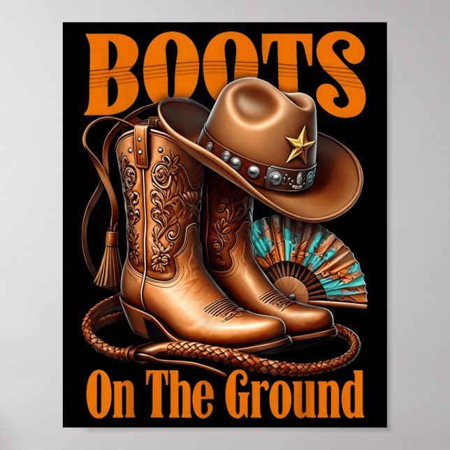 Boots On The Ground Boot Cowboy Western Cowgirl Li Poster (Front)