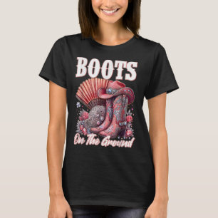 Boots On The Ground Boot Cowboy Western Cowgirl Me T-Shirt