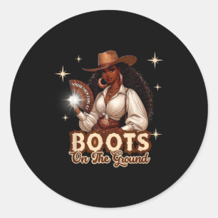 Boots On The Ground Cowgirl Western Black Girl Bla Classic Round Sticker