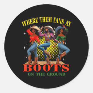 Boots On The Ground Juneteenth Cowgirl Where Them Classic Round Sticker
