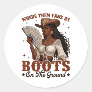 Boots On The Ground Juneteenth Cowgirl Where Them Classic Round Sticker