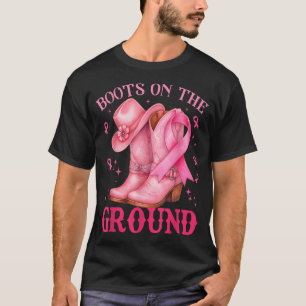 Boots On The Ground Pink Cowgirl Breast Cancer T-Shirt
