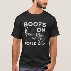 Boots On Volume Up Cowboy Funny Music Lover T-Shirt
