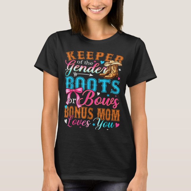 Boots Or Bows Bonus Mom Loves You Gender Reveal Fa T-Shirt (Front)