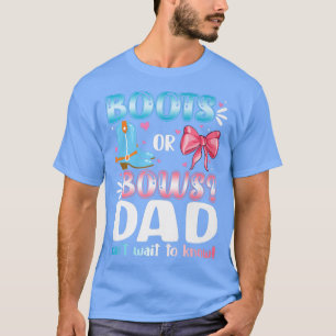 Boots Or Bows Dad Gender Reveal Baby Shower Pregna T-Shirt