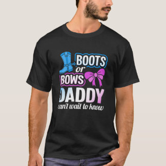 Boots Or Bows Daddy Gender Reveal Baby Shower Part T-Shirt