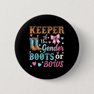 Boots Or Bows Gender Keeper Of The Gender Reveal O 6 Cm Round Badge