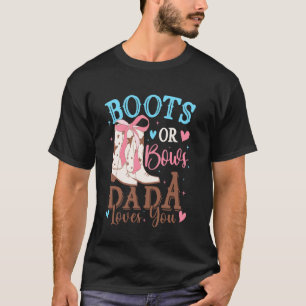 Boots or Bows Gender Reveal Decorations Dada Loves T-Shirt