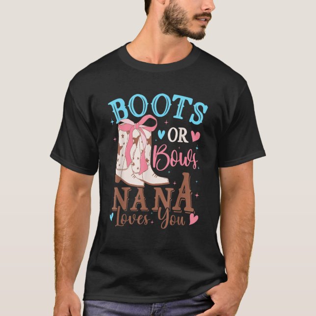 Boots or Bows Gender Reveal Decorations Nana Loves T-Shirt (Front)