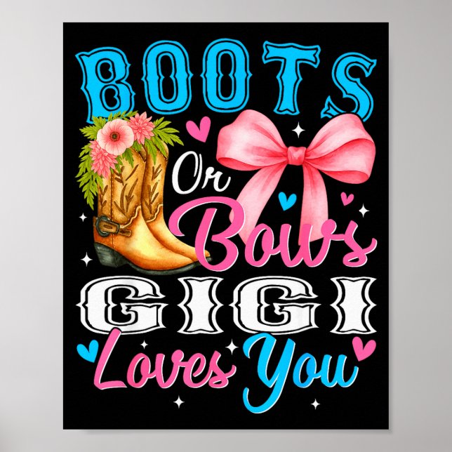 Boots Or Bows Gigi Loves You Gender Reveal Family  Poster (Front)