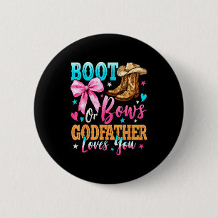 Boots Or Bows Godfather Loves You Gender Reveal Fa 6 Cm Round Badge