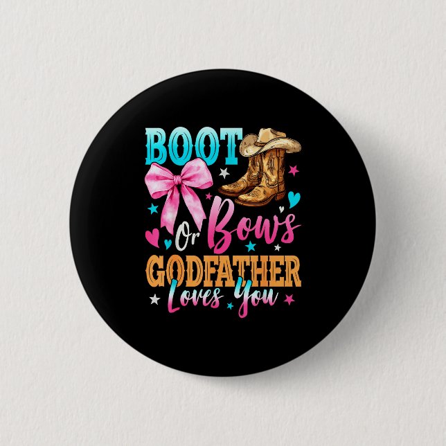 Boots Or Bows Godfather Loves You Gender Reveal Fa 6 Cm Round Badge (Front)