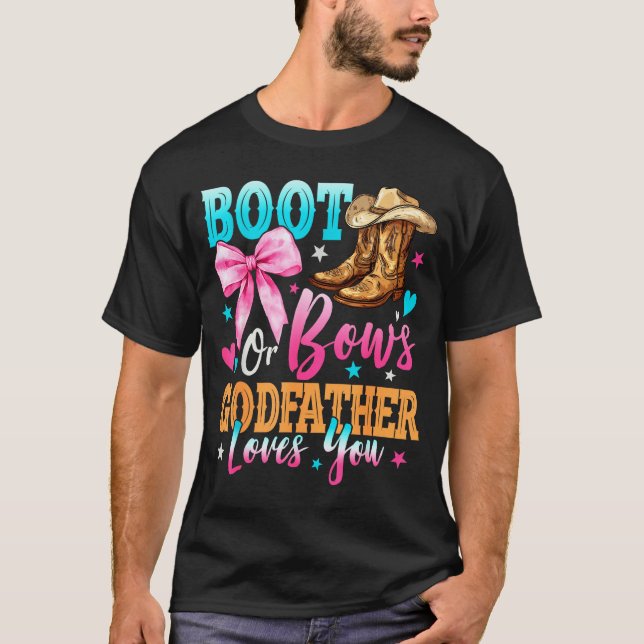 Boots Or Bows Godfather Loves You Gender Reveal Fa T-Shirt (Front)