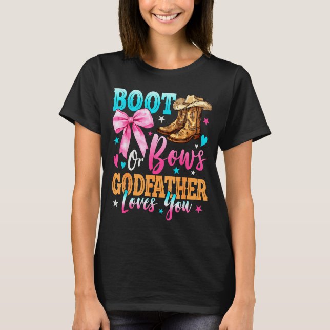 Boots Or Bows Godfather Loves You Gender Reveal Fa T-Shirt (Front)