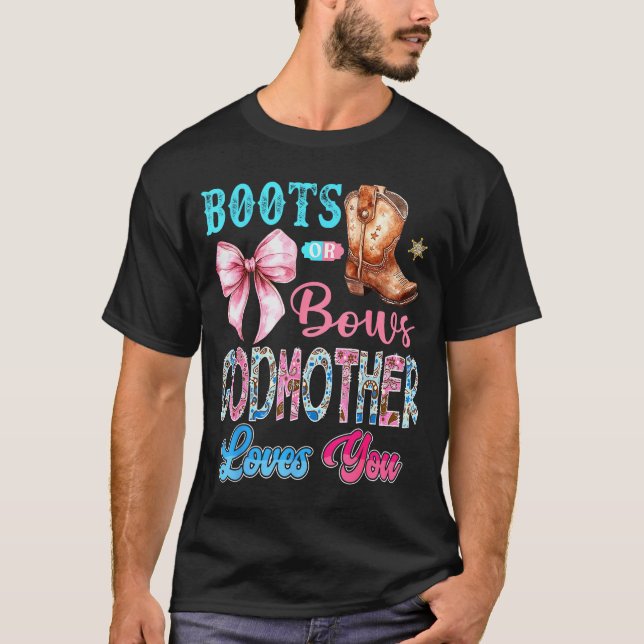 Boots Or Bows Godmother Loves You Gender Reveal We T-Shirt (Front)