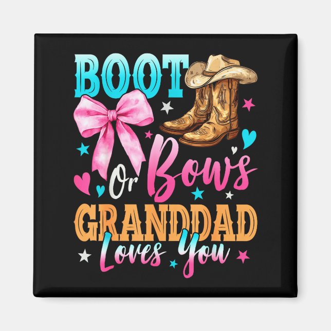 Boots Or Bows Granddad Loves You Gender Reveal Fam Magnet (Front)