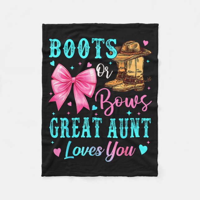 Boots Or Bows Great Aunt Loves You Gender Reveal F Fleece Blanket (Front)