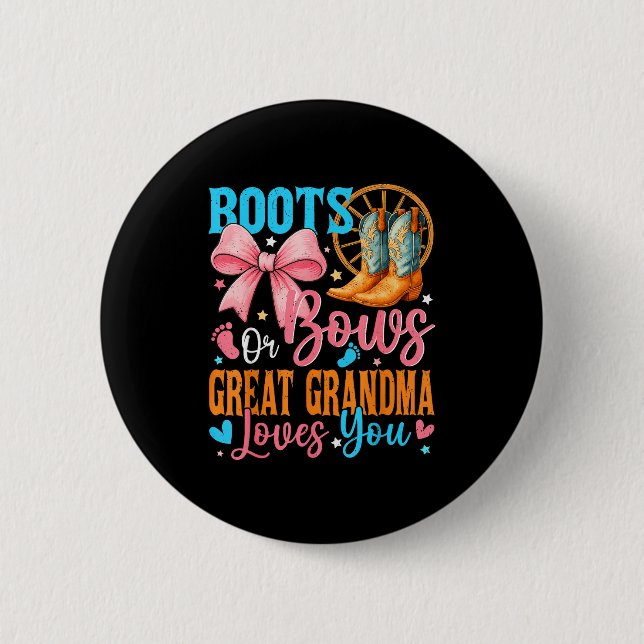 Boots Or Bows Great Grandma Loves You Gender Revea 6 Cm Round Badge (Front)