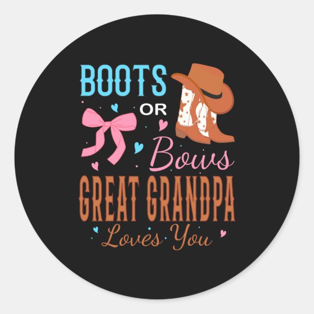 Boots Or Bows Great Grandpa Loves You Gender Revea Classic Round Sticker (Front)