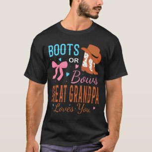 Boots Or Bows Great Grandpa Loves You Gender Revea T-Shirt