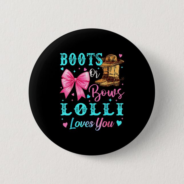 Boots Or Bows Lolli Loves You Gender Reveal Family 6 Cm Round Badge (Front)