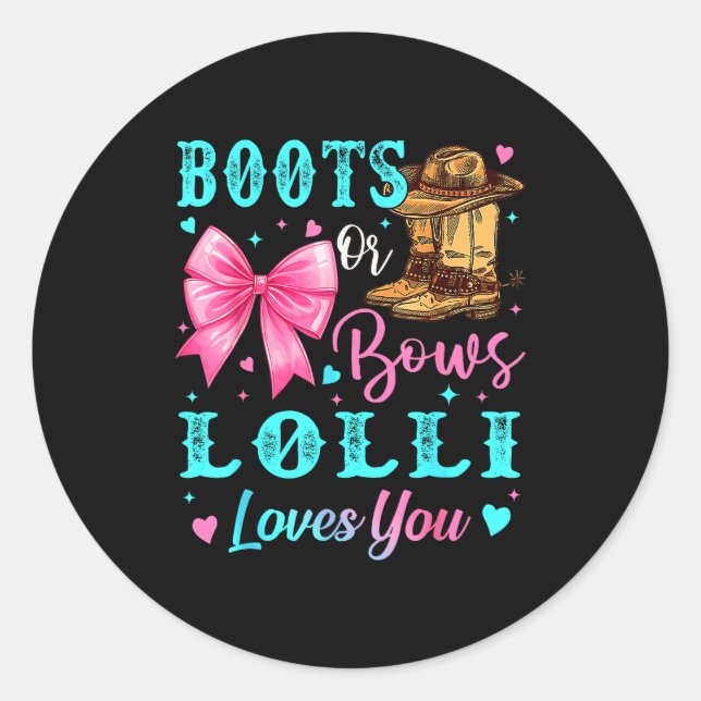 Boots Or Bows Lolli Loves You Gender Reveal Family Classic Round Sticker (Front)