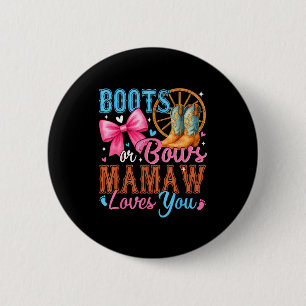 Boots Or Bows Mamaw Loves You Gender Reveal Family 6 Cm Round Badge