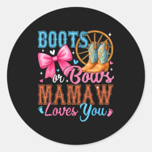 Boots Or Bows Mamaw Loves You Gender Reveal Family Classic Round Sticker