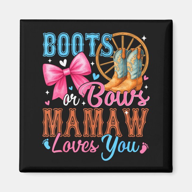 Boots Or Bows Mamaw Loves You Gender Reveal Family Magnet (Front)